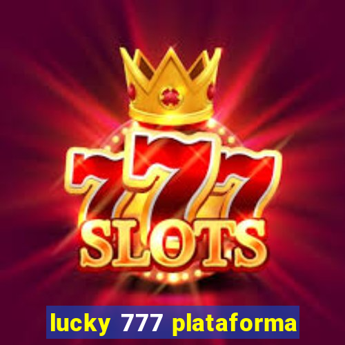 lucky 777 plataforma